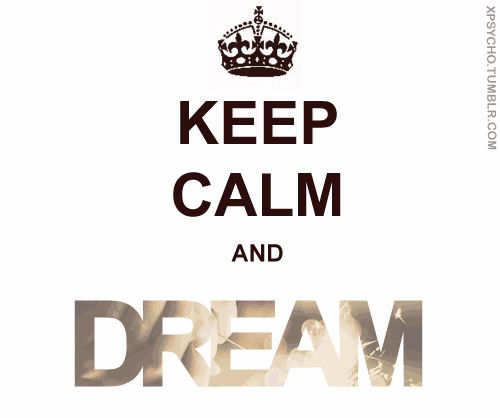 photo keep-calm-and-dream-dreaming-quote_zps1aba716a.gif